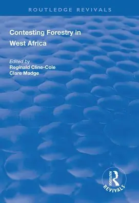 Certified Contesting Forestry in West Africa