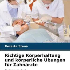 One Day Deal Richtige Kï¿½rperhaltung und kï¿½rperliche ï¿½bungen fï¿½r Zahnï¿½rzte