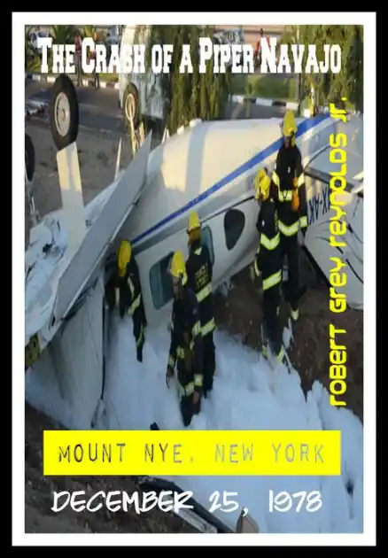 High Quality The Crash of a Piper Navajo Mount Nye, New York December 25, 1978