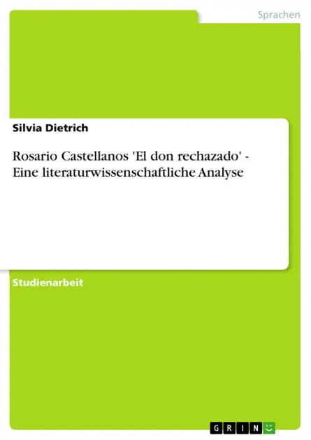 Editor’s Pick Rosario Castellanos 'El don rechazado' - Eine literaturwissenschaftliche Analyse