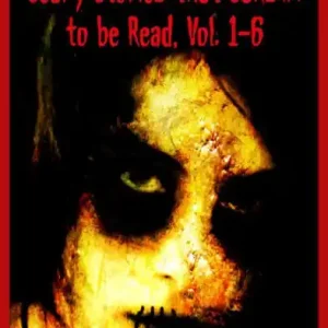 They're Coming For You Ultimate Coffin Box Set, Vol. 1-6: Scary Stories that Scream to be Read Best Choice