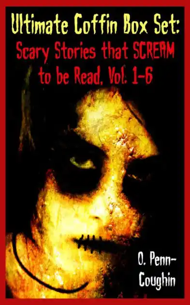 They're Coming For You Ultimate Coffin Box Set, Vol. 1-6: Scary Stories that Scream to be Read Best Choice