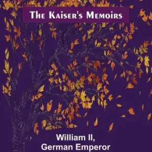 Markdown The Kaiser's Memoirs