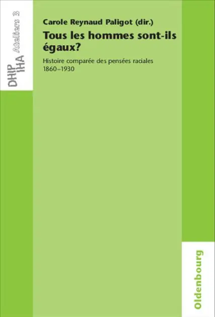 Worldwide Shipping Tous les hommes sont-ils égaux?: Histoire comparée des pensées raciales 1860-1930