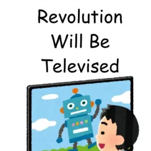 The Robot Revolution Will Be Televised New Arrival