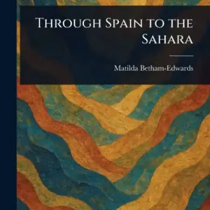 Through Spain to the Sahara Free Delivery