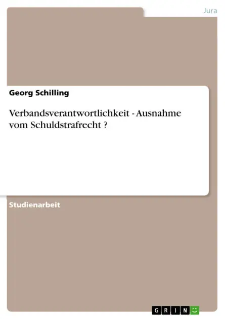 Verbandsverantwortlichkeit - Ausnahme vom Schuldstrafrecht ? Best Choice