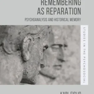Warranty Included Remembering as Reparation: Psychoanalysis and Historical Memory