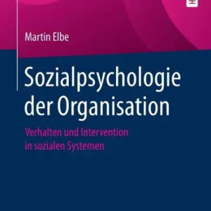Sozialpsychologie der Organisation: Verhalten und Intervention in sozialen Systemen Special Offer