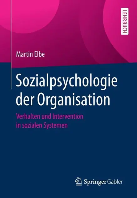 Sozialpsychologie der Organisation: Verhalten und Intervention in sozialen Systemen Special Offer