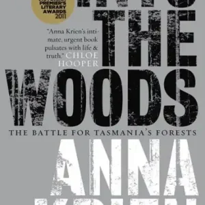 Editor’s Pick Into the Woods: The Battle for Tasmania's Forests