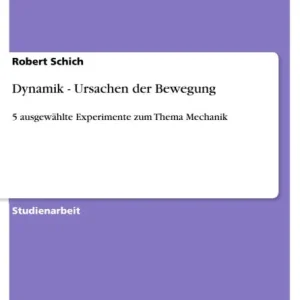 Direct From Factory Dynamik - Ursachen der Bewegung: 5 ausgewählte Experimente zum Thema Mechanik