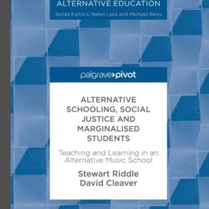 Trending Alternative Schooling, Social Justice and Marginalised Students: Teaching and Learning in an Alternative Music School