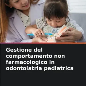 Gestione del comportamento non farmacologico in odontoiatria pediatrica Sale