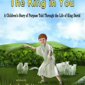 The King In You: A Children's Story of Purpose Told Through the Life of King David Worldwide Shipping