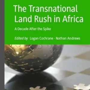 The Transnational Land Rush in Africa: A Decade After the Spike Budget