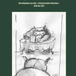 SPOTTLICHTER: Die Kolumnen aus den »Literaturseiten München« 2010 bis 2021 Reduced Price