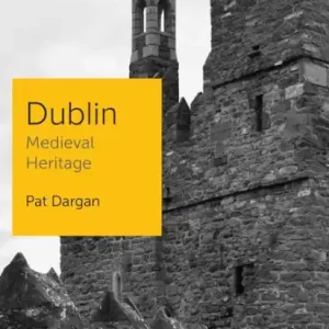 Dublin: Medieval Heritage Editor’s Pick