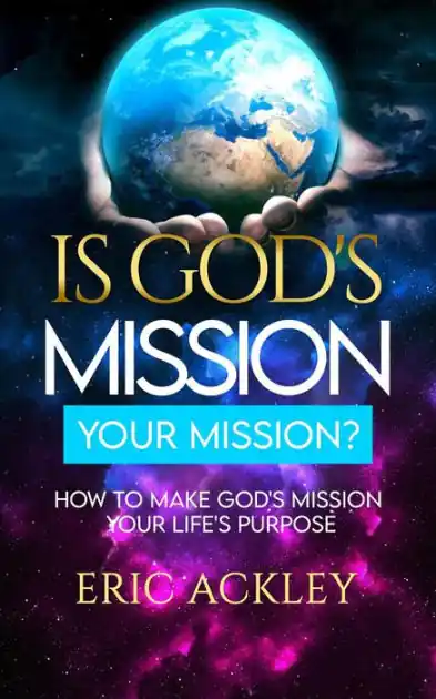Is God's Mission Your Mission? How to Make God's Passion Your Life's Passion Cheap