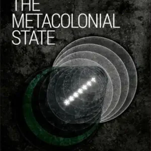 Cheap The Metacolonial State: Pakistan, Critical Ontology, and the Biopolitical Horizons of Political Islam