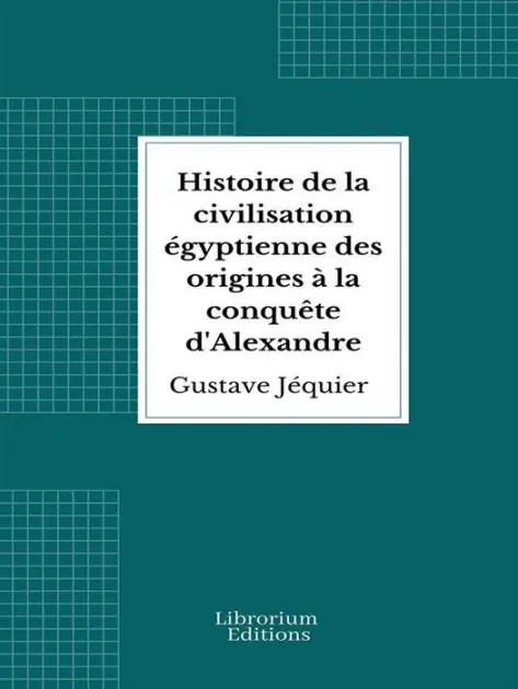 Histoire de la civilisation égyptienne des origines à la conquête d'Alexandre Seasonal Sale