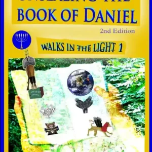 Unsealing the Book of Daniel 2nd Ed.: Walks in the Light 1 Get Yours