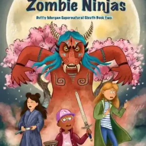 Express Delivery The Case of the Zombie Ninjas: Dotty Morgan Supernatural Sleuth Book Two