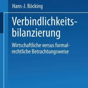 Verbindlichkeitsbilanzierung: Wirtschaftliche versus formalrechtliche Betrachtungsweise Don’t Miss Out
