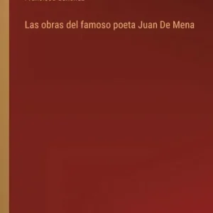 Fan Favorite Las obras del famoso poeta Juan De Mena