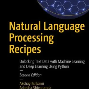Hot Deal Natural Language Processing Recipes: Unlocking Text Data with Machine Learning and Deep Learning Using Python