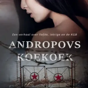 Clearance Andropovs Koekoek: Een verhaal over liefde, intrige en de KGB