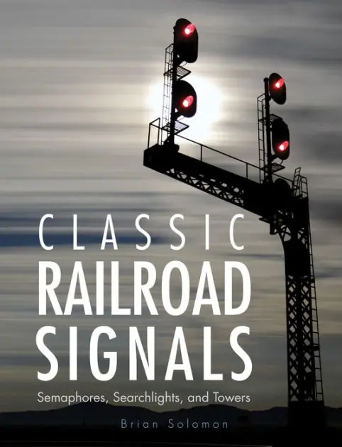 Classic Railroad Signals: Semaphores, Searchlights, and Towers Top Pick