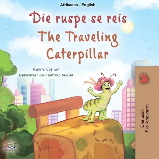 Top Pick Die ruspe se reis The Traveling Caterpillar (Afrikaans English Bilingual Collection)