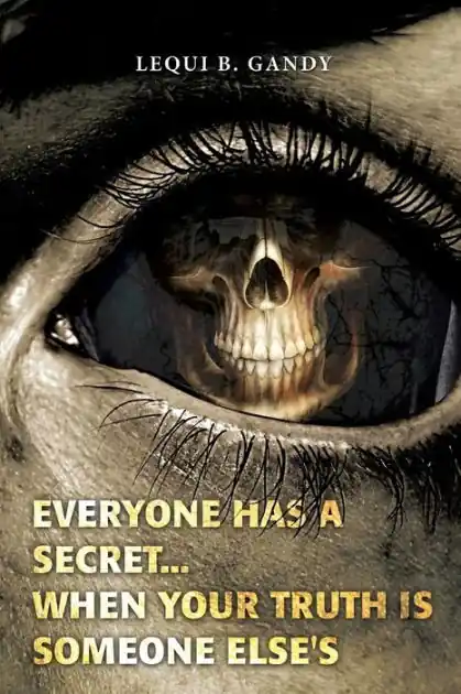 Viral Everyone Has a Secret...: When Your Truth Is Someone Else's