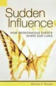 Limited Edition Sudden Influence: How Spontaneous Events Shape Our Lives
