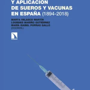 Estandarización y aplicación de sueros y vacunas en España (1894-2018) Warranty Included