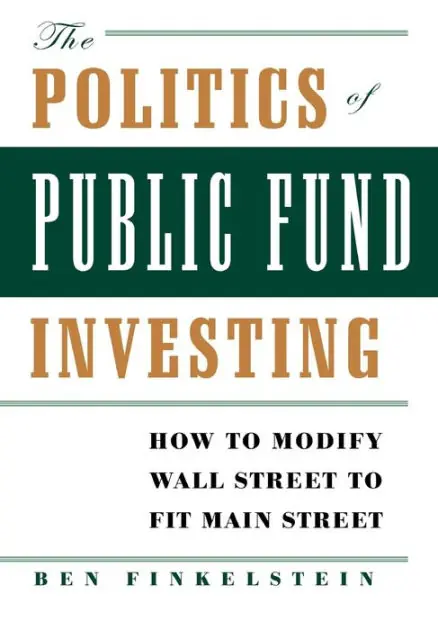 Wholesale The Politics of Public Fund Investing: How to Modify Wall Street to Fit Main Street