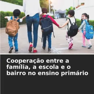 CooperaÃ¯Â¿Â½Ã¯Â¿Â½o entre a famÃ¯Â¿Â½lia, a escola e o bairro no ensino primÃ¯Â¿Â½rio Shop Now