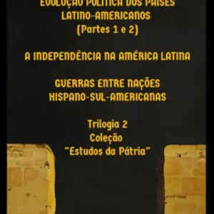 Evolução Política Dos Países Latinoamericanos (partes 1 E 2) A Independência Na América Latina Guerras Entre Nações Hispano-sulamericanas Editor’s Pick