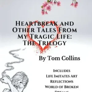 Heartbreak and Other Tales from My Tragic Life: The Trilogy: Handmade