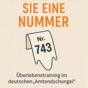 Bitte ziehen sie eine Nummer: ï¿½berlebenstraining im deutschen "Amtendschungel" Deal
