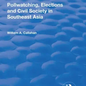 Pollwatching, Elections and Civil Society in Southeast Asia Original
