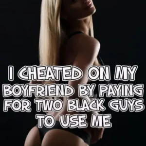 Free Shipping I Cheated On My Boyfriend By Paying For Two Black Guys To Use Me