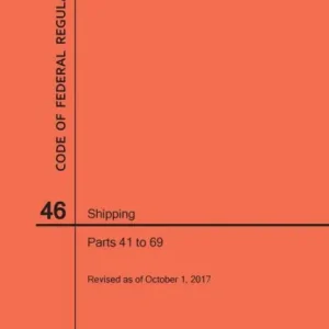 Code of Federal Regulations Title 46, Shipping, Parts 41-69, 2017 Express Delivery