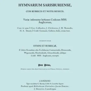 In Demand Hymnarium Sarisburiense, cum Rubricis et Notis Musicis. ... Hymni et Rubricae. (Facsimile 1851).