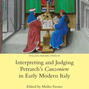 Save Now Interpreting and Judging Petrarch's Canzoniere in Early Modern Italy