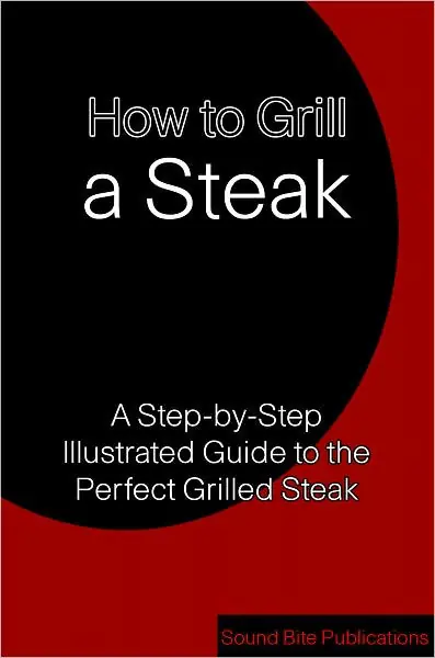 Same Day Shipping How to Grill a Steak: A Step-by-Step Illustrated Guide to the Perfect Grilled Steak