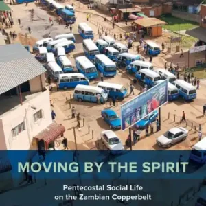 Secure Checkout Moving by the Spirit: Pentecostal Social Life on the Zambian Copperbelt