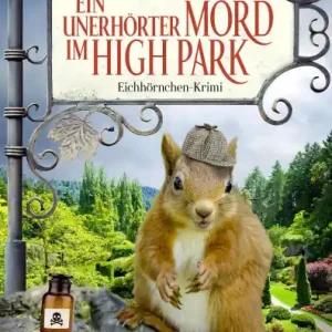 Best Seller Ein unerhörter Mord im High Park: Eichhörnchen-Krimi