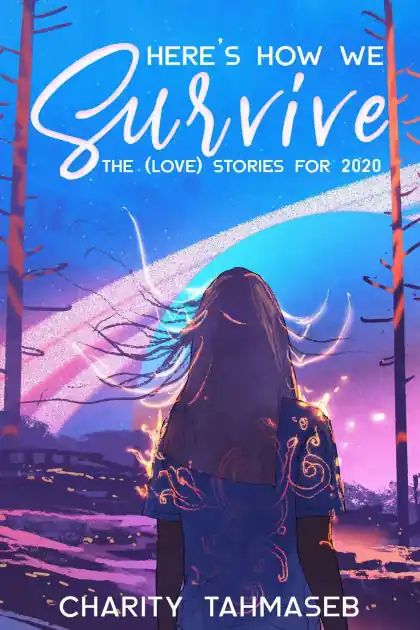 Here's How We Survive: The (Love) Stories for 2020 Money Back Guarantee